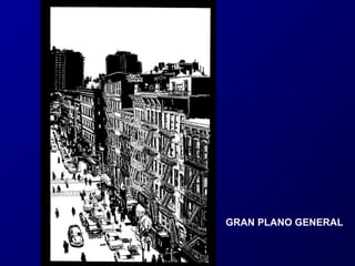 GRAN PLANO GENERAL

 