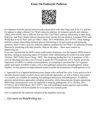 Essay On Endocytic Pathway
In a departure from the general trend towards conservation with other fungi such as Sc, Ca, and Mo,
Cn appears to adapt a distinct Cin1 Wsp1 endocytic pathway for transport, growth, and virulence
{Shen, 2010 #5449} that is different from the Pan1 Las17/Bee1 pathway functioning in other fungi.
Both Cin1 and Wsp1 display domain structures more similar, but not identical, to human ITSN1 and
WASp than to Sc/Ca Pan1 and Las17/Bee1 {Shen, 2011 #5640;Shen, 2012 #5719}. These findings
inferred a unique intracellular transport process functioning in Cn and raised several intriguing
questions. Does Cn have only one endocytic pathway mediated by Cin1/Wsp1? As endocytic proteins
function by interacting with other proteins, what are the other ... Show more content on
Helpwriting.net ...
It was also reported that the MATα strain could sustain dominance over the isogenic MATa strain in
the brain, raising an interesting aspect of virulence while substantiating the result of an early report
{Nielsen, 2005 #5284; Kwon Chung, 1992}. The intriguing finding that Cin1 S maintains a CNS
survival advantage provides a novel avenue to probe the CNS propensity of Cn. Finally, given the
importance of exRNA in cellular communications, it is tempting to speculate that Cin1 regulates
uptake and export of exRNA to play a role in host pathogen interactions and pathogenesis. Taken
together, we may possess an unprecedented system to probe the mechanisms of pathogenesis in Cn.
C. Approach Cn is a haploid basidiomycetous fungus with a defined life cycle. It also proves to be a
tractable research model in which classic and molecular approaches, as well as both in vitro and in
vivo models, are available for studying host pathogen interactions and pathogenesis. In addition,
genomic and proteomic approaches including microarray, whole transcriptome shotgun sequencing
(RNA Seq), and proteomics were all employed in studying pathogenesis of Cn {Perfect, 2012
#5739;Liu, 2014 #5807;Bruni, 2017 #5977}. The well established model organism and available
research resources will be invaluable for us to pursue our research goals.
Cin1 is required for the endocytic transport of the lipophilic styryl dye
... Get more on HelpWriting.net ...
 