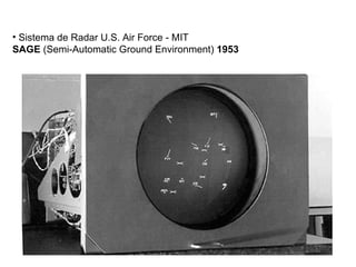 Sistema de Radar U.S. Air Force - MIT SAGE  (Semi-Automatic Ground Environment)  1953 