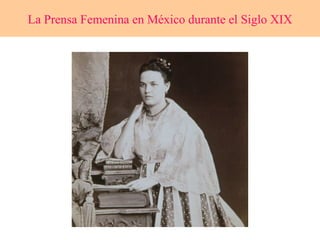 La Prensa Femenina en México durante el Siglo XIX 