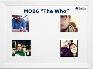 12
MOB6 “The Who”
 