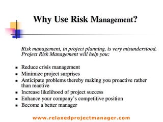 www.relaxedprojectmanager.com
+
What risks would you take ?
Exclude – Avoid - Transfer – Reduce - Accept
 