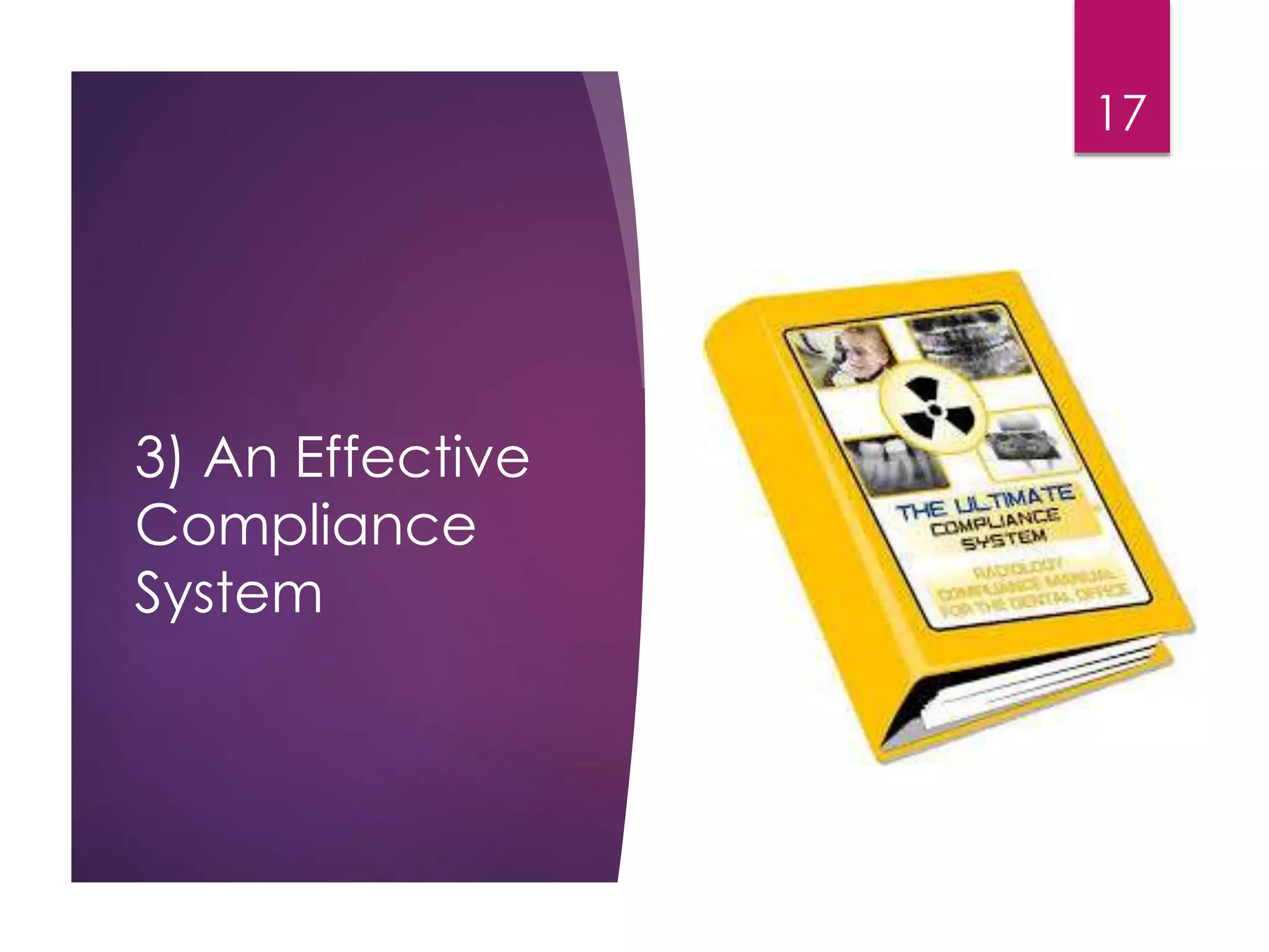 3) An Effective 
Compliance 
System 
17 
 