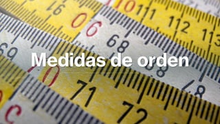 Medidas de orden
 