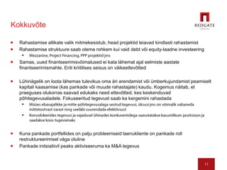 11KokkuvõteRahastamise allikate valik mitmekesistub, head projektid leiavad kindlasti rahastamistRahastamise struktuure saab olema rohkem kui vaid debt või equity-laadne investeeringMezzanine, Project Financing, PPP projektid jmsSamas, uued finantseerimisvõimalused ei kata lähemal ajal eelmiste aastate finantseerimismahte. Eriti kriitilises seisus on väikeettevõttedLühinägelik on loota lähemas tulevikus oma äri arendamist või ümberkujundamist peamiselt kapitali kaasamise (kas pankade või muude rahastajate) kaudu. Kogemus näitab, et praeguses olukorras saavad edukaks need ettevõtted, kes keskenduvad põhitegevusaladele. Fokuseeritud tegevust saab ka kergemini rahastada Müües ebavajalikke ja mitte-põhitegevusalaga seotud tegevusi, üksusi jms on võimalik vabaneda mittetootvast varast ning seeläbi suurendada efektiivsustKonsolideerides tegevusi ja vajadusel ühinedes konkurentidega saavutatakse kasumlikum positsioon ja saadakse koos tugevamaks Kuna pankade portfellides on palju probleemseid laenukliente on pankade roll restruktureerimisel väga oluline Pankade initsiatiivil peaks aktiviseeruma ka M&A tegevus