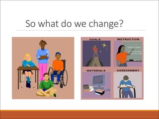 So what do we change?
 