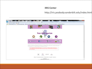 IRIS Center
http://iris.peabody.vanderbilt.edu/index.html
 