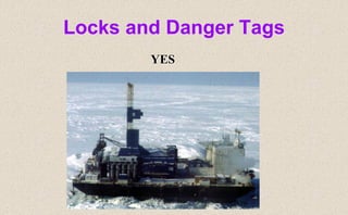 Locks and Danger Tags
YES
 