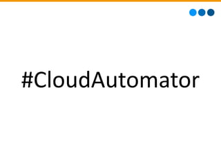 #CloudAutomator 
 