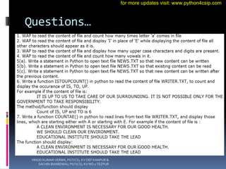 Questions…
VINOD KUMAR VERMA, PGT(CS), KV OEF KANPUR &
SACHIN BHARDWAJ, PGT(CS), KV NO.1 TEZPUR
for more updates visit: www.python4csip.com
 