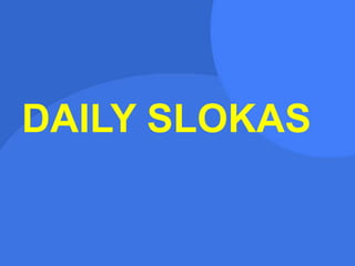 DAILY SLOKAS
 