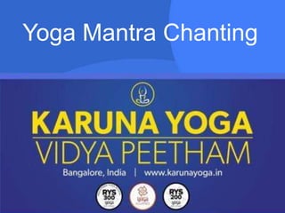 Yoga Mantra Chanting
 