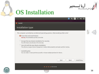 38
OS Installation
 