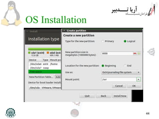 44
OS Installation
 
