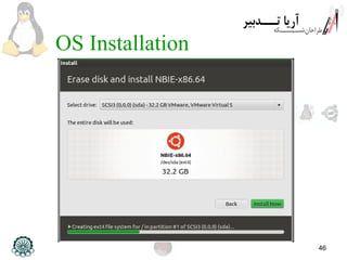 46
OS Installation
 
