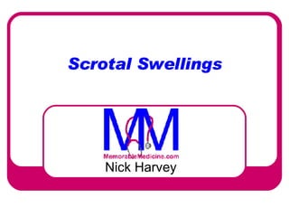 Scrotal Swellings Nick Harvey 
