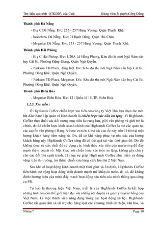Tìm hiều quá trình QTKDDV của Cafe Giảng viên: Nguyễn Công Dũng
Nhóm 7 Page 10
Thành phố Đà Nẵng
- Big C Đà Nẵng. Đ/c: 255...