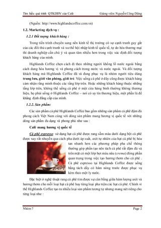 Tìm hiều quá trình QTKDDV của Cafe Giảng viên: Nguyễn Công Dũng
Nhóm 7 Page 2
(Nguồn: http://www.highlandscoffee.com.vn)
1...