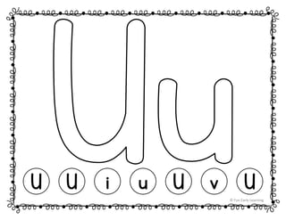 U U i u U v U
© Fun Early Learning
 