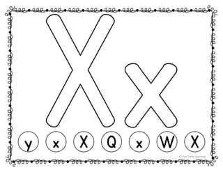 y x X Q x W X
© Fun Early Learning
 