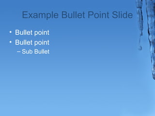 Example Bullet Point ݺߣ 
? Bullet point 
? Bullet point 
C Sub Bullet 
 