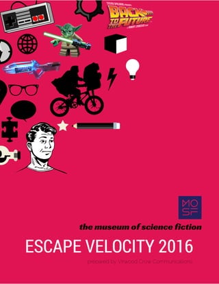 the museum of science fiction
ESCAPE VELOCITY 2016
prepared by Virwood Crow Communications
 