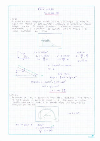 2 lt,t 
o,ggg : 
P.e5 
l- -- 5' 
¡- lA 
- 
la 
cosbg-- , ' 
t . có'}u' i.: 3 co:,3ü' 
E = Y2: m L13iJ rn 'A 
h= b<n3i - 4-')en:g(i 
h-- .! 
ri.= L-L^r 
jrjJ ,11 
.L4 
Y-- v3 'n 
KX 
1)t.1,8 ,li"rJ 
v)"tt-üq 
F- toil'¿¡n'n Cj< 5 Kqle aretz¡ J dqSC€ e 
r^¡¡cldo Orrsa A"" e 
Zrt&Vg"ag¿. Cje 2,)r rn 
'K S-i-?. ¿ 3 t?.rt¡J 5 ta . 0ürrZ- i:a 5; et coll&r,'. 
DJ..b c€ r(pol fn l , Qg{g¡6ia€ .j.r rzipbtz 
p.nfo g. ¿l tert:rle +'*jng u¡'Zr tongiru¿ rxu 
n 
o,2 [m1 
,. 
¡:u.3{l+co!6}m 
9=r¡o) o o 
r- o,'5i-r+tc/to*) 
f = o.'3 Im' 
b 
 