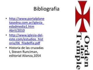 • http://www.portalplane
tasedna.com.ar/iglesia_
edadmedia1.htm
Abril/2010
• http://www.iglesia-del-
este.com/estudios_hist
oria/06_filadelfia.pdf
• Historia de las cruzadas
I, Steven Runciman,
editorial Alianza,1054
Bibliografia
 