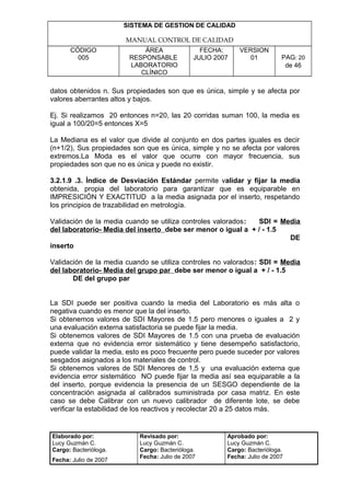 SISTEMA DE GESTION DE CALIDAD
MANUAL CONTROL DE CALIDAD
CÓDIGO
005
ÁREA
RESPONSABLE
LABORATORIO
CLÍNICO
FECHA:
JULIO 2007
...