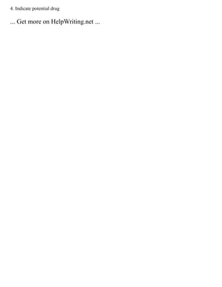 4. Indicate potential drug
... Get more on HelpWriting.net ...
 
