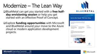 Microsoft Executive Summit
Business Transformation in a Mobile & Cloud First World
• Where Are You Spending Today?
• Value Of Microsoft Cloud
• Realize The Value Of The Cloud Faster
Agenda
 