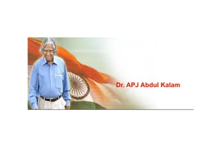 Dr. APJ Abdul Kalam 
 