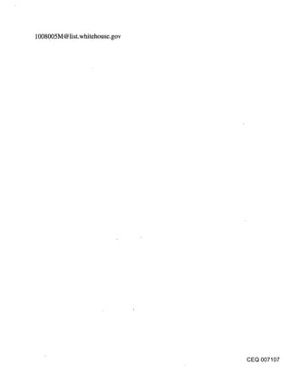 lO08005M@list.whitehouse.gov




                               CEQ 007107
 