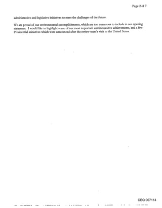 Page 2 of 7


administrative and legislative initiatives to meet the challenges of the future.

We are proud of our environmental accomplishments, which are too numerous to include in our opening
statement. I would like to highlight some of oux most important and innovative achievements, and a few
Presidential initiatives which were announced after the review team’s visit to the United States.




                                                                                                CEQ 007114
 