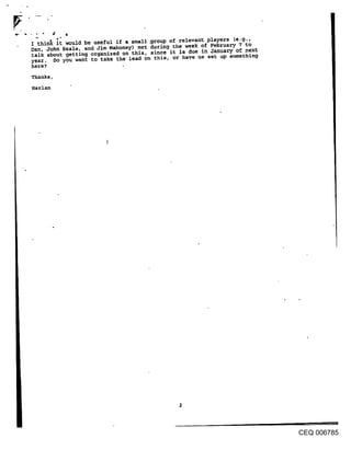 I thin~ it would be useful if a small.group of relevant players (e.g.,
Dan, John Beale, and Jim Mahoney) met during the week of February 7 to
talk about getting organized on this, since it is due in January of next
year. Do you want to take the lead on this, or have us set up something
here?
Thanks,
Harlan




                                                                           CEQ 006785
 