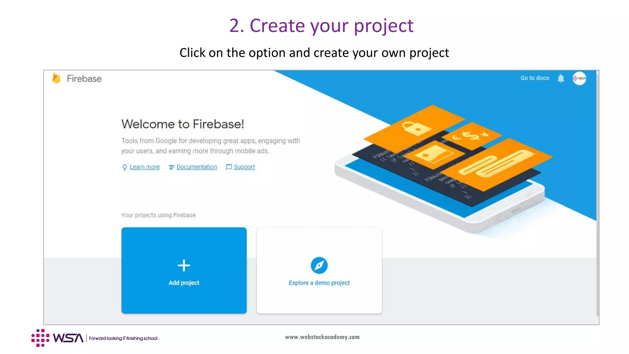 www.webstackacademy.com Click on the option and create your own project 2. Create your project 