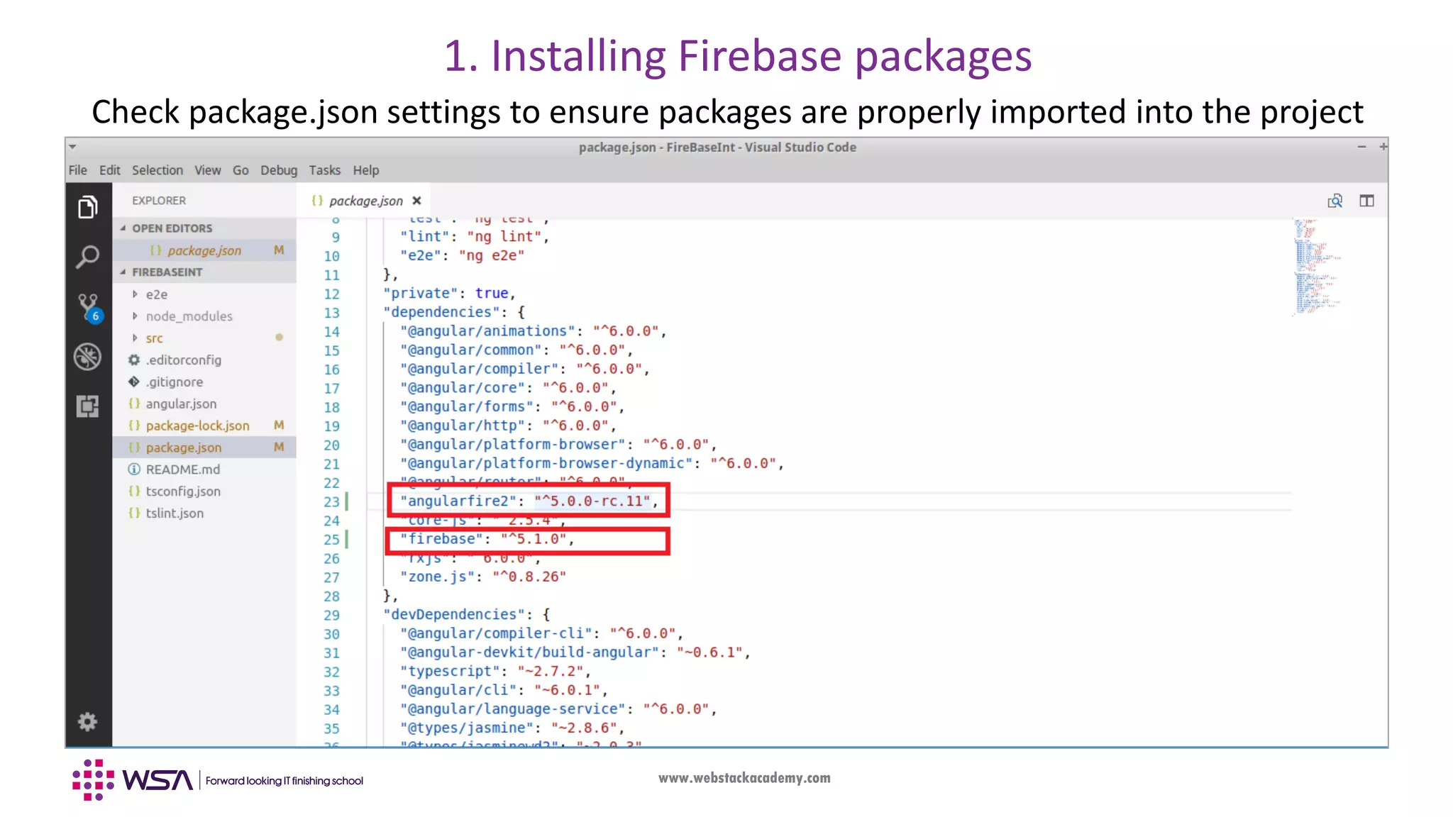 www.webstackacademy.com 1. Installing Firebase packages Check package.json settings to ensure packages are properly imported into the project 