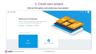 www.webstackacademy.com
Click on the option and create your own project
2. Create your project
 