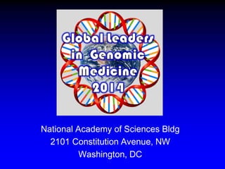 National Academy of Sciences Bldg 
2101 Constitution Avenue, NW 
Washington, DC 
 