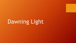 Dawning Light
 