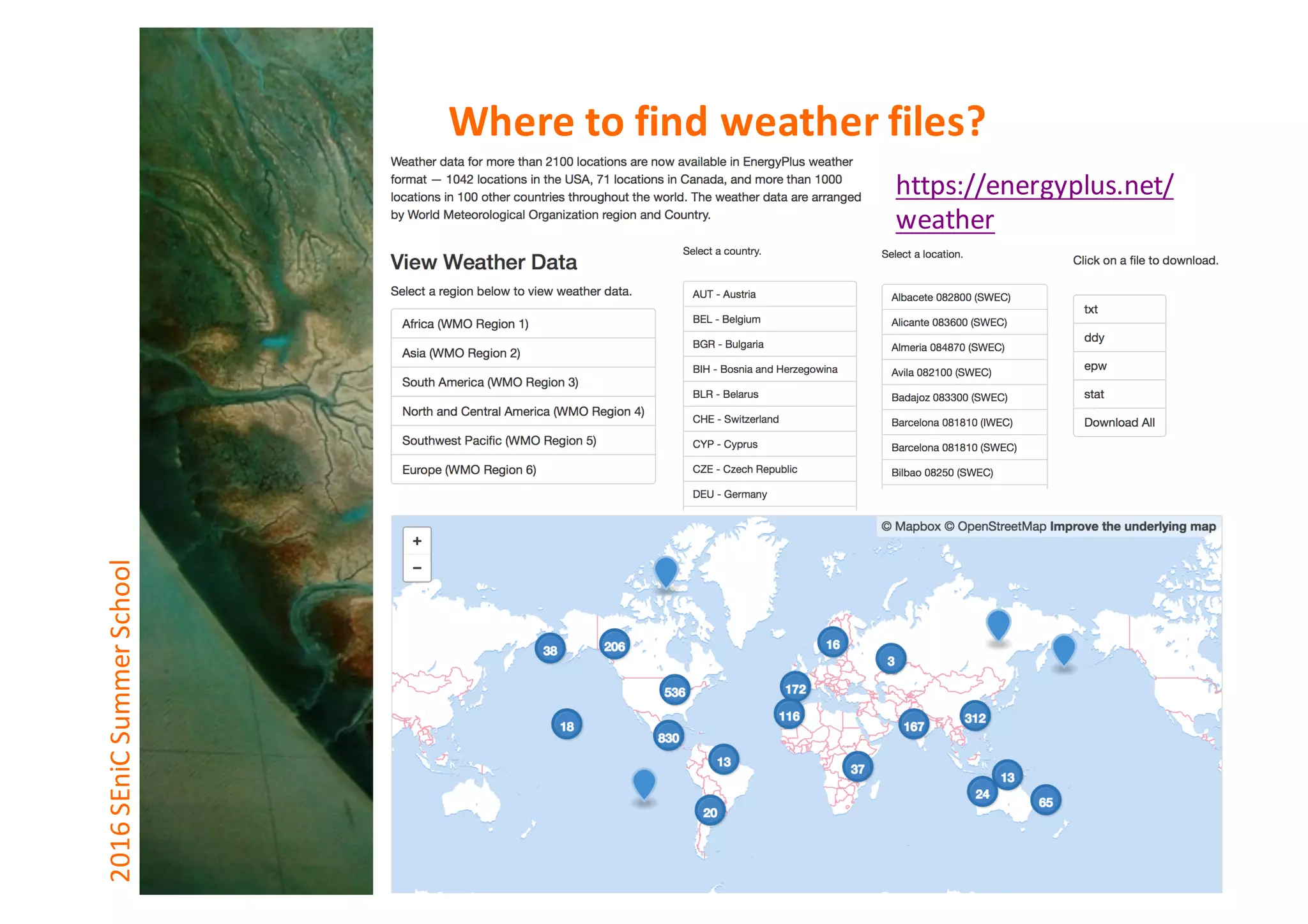 https://energyplus.net/
weather
2016	SEniCSummer	School Where	to	find	weather	files?
 