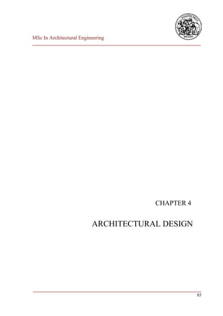 MSc In Architectural Engineering
___________________________________________________________________________




                                                      CHAPTER 4


                          ARCHITECTURAL DESIGN




___________________________________________________________________________
                                                                         85
 