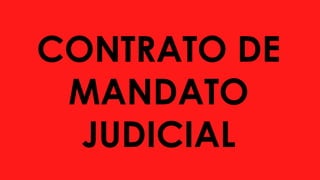 CONTRATO DE
MANDATO
JUDICIAL
 