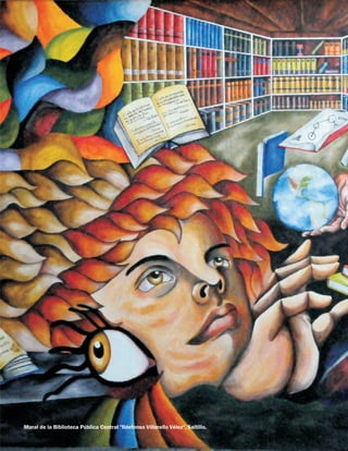 Mural de la Biblioteca Pública Central "Ildefonso Villarello Vélez", Saltillo.
 
