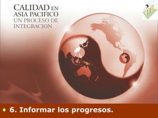 ♦ 6. Informar los progresos.
 