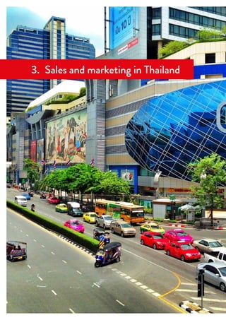 Country starter pack
Sales  marketing in Thailand
40
3.	 Sales and marketing in Thailand
 