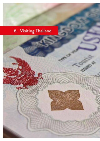 Country starter pack
Visiting Thailand
76
6.	 Visiting Thailand
 