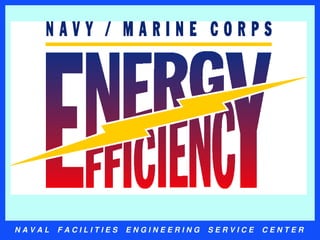 N A V A L F A C I L I T I E S E N G I N E E R I N G S E R V I C E C E N T E R
 