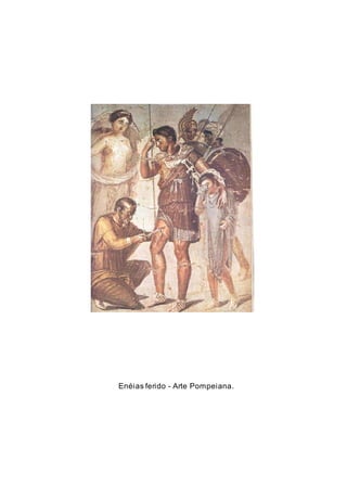 Enéias ferido - Arte Pompeiana.
 