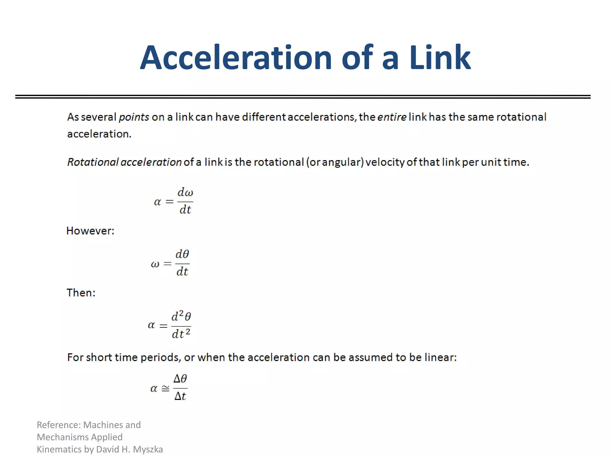 Acceleration of a LinkReference: Machines and Mechanisms Applied Kinematics by David H. Myszka